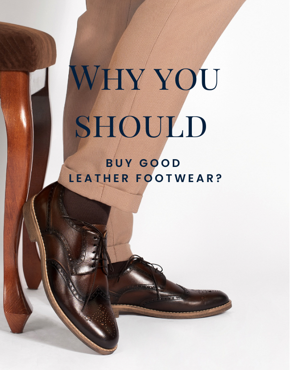Why you should buy good leather footwear?