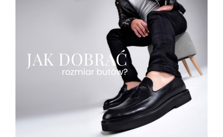 Jak dobrać rozmiar butów?